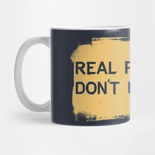 Real Painters Don't Use Tape Mug